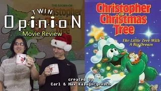 Twin Opinion- Movie Review- Christopher The Christmas Tree