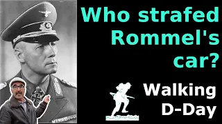 Who strafed Rommel's car on his last day in Normandy