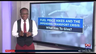 Fuel Price Hikes and the Impending Transport Crisis – PM Express on JoyNews (10-11-21)