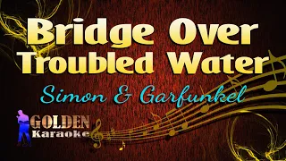 Bridge Over Troubled Water - Simon & Garfunkel ( KARAOKE VERSION )