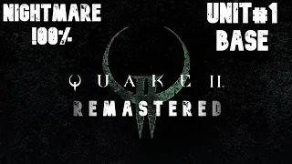 Quake 2 Remastered PL (Nightmare 100% Walkthrough) -  #1 Unit 1: Base