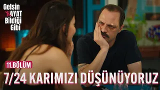 7/24 Karımızı Düşünüyoruz - Gelsin Hayat Bildiği Gibi (11.Bölüm)