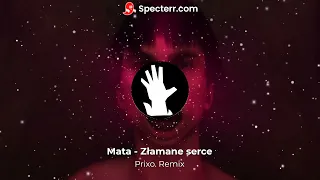 Mata - Złamane serce ( Prixo. Remix )