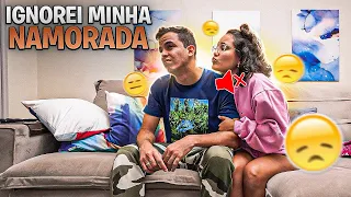 IGNOREI MINHA NAMORADA E ELA FICOU REVOLTADA! - DEU RUIM!