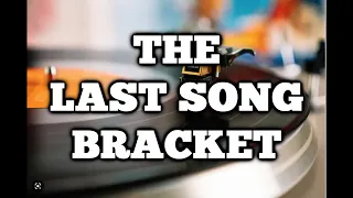 THE LAST SONG BRACKET (For Waylon)