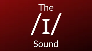 The /ɪ/ Sound (sit, bit, it)