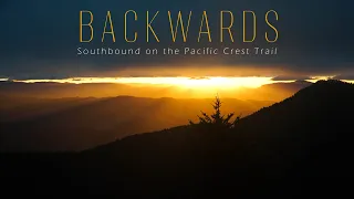 Backwards - Southbound on the Pacific Crest Trail
