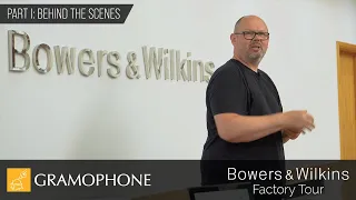 Bowers & Wilkins Factory Tour Pt. 1 | Behind the Scenes