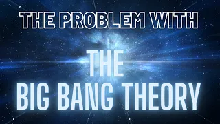 Is There Evidence For The Big Bang Theory?