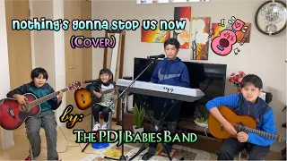 Nothing’s Gonna Stop Us Now (Cover) Lyrics | The PDJ Babies’ Band