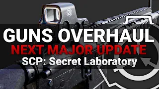 The Guns Overhaul in SCP: Secret Laboratory