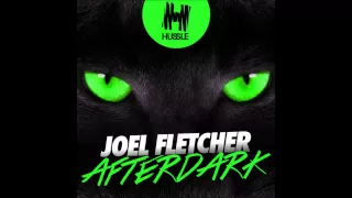 Joel Fletcher - Afterdark (Original Mix)