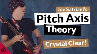Joe Satriani’s PITCH AXIS THEORY – Crystal Clear!