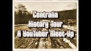 Centralia History Tour - A YouTuber Meet-Up