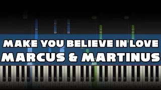 Marcus & Martinus - Make You Believe In Love - Piano Tutorial