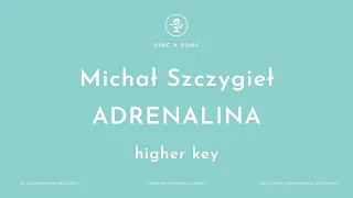 Michał Szczygieł - ADRENALINA (Karaoke/Instrumental) Higher Key