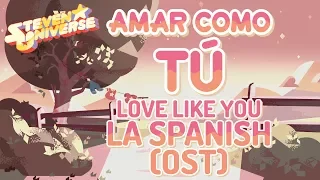 Love Like You (Latin American Spanish) / Amar Como Tú - Steven Universe