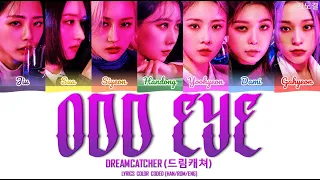 DREAMCATCHER (드림캐쳐) - 'ODD EYE' LYRICS COLOR CODED [HAN/ROM/ENG]