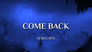 Vo Williams - "COME BACK"