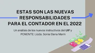 Estas son las nuevas responsabilidades para el contador en el 2022, PONENTE: Licda. Sonia Marin