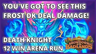 There's No Way This Deck Went 12 Wins!? | Death Knight Full Arena Run | Showdown in the Badlands