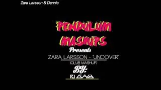 Zara Larsson & Dannic - Uncover (O'KID's Club Mashup)