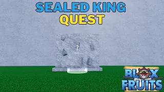 How To Do Sealed King Quest in Blox Fruits | Sealed King NPC Quest