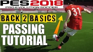 PES 2018 PASSING TUTORIAL | BACK TO BASICS SERIES