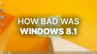 How Bad Was Windows 8? (2023 Edition)