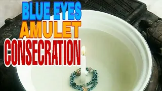 BLUE EYES EXTREME POWERFUL AMULET CONSECRATION & FORTIFICATION RITUAL