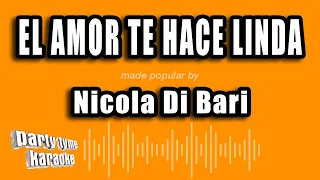 Nicola Di Bari - El Amor Te Hace Linda (Versión Karaoke)