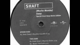 Shaft - (Mucho Mambo) Sway [Knee Deep Mix]