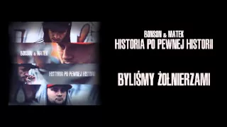 04. Bonson / Matek - Byliśmy Żołnierzami ft. Białas