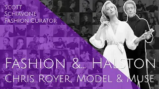 Fashion &... Halston: Chris Royer, Halstonette Model & Muse (Part 2 - Feature Length Episode)