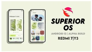 SuperiorOS Alpha 2 Android 12 For Redmi 7/Y3 | Review + Installation