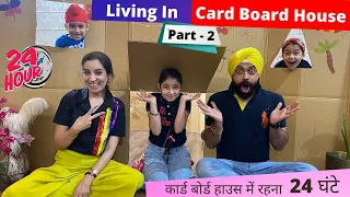 Living In Card Board House - 24 Hours - Part 2 | Ramneek Singh 1313 | RS 1313 VLOGS