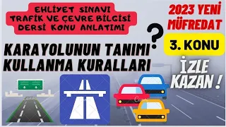 KARAYOLUNUN ÇEŞİTLERİ VE KARAYOLUNU KULLANMA KURALLARI, EHLİYET SINAVI KONU ANLATIMI #ehliyet