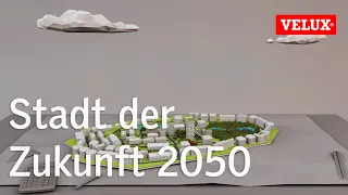 Stadt der Zukunft 2050 | VELUX
