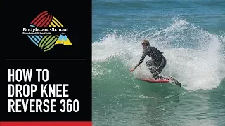 How To Do A Drop Knee Reverse 360? - Bodyboard-School