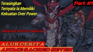 Diasingkan Ternyata Pemuda Ini Memiliki Kekuatan Over Power | Alur Cerita Anime Sacred Seven Part#1