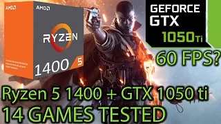 Ryzen 5 1400 paired with a GTX 1050 ti - Enough for 60 FPS? - 14 Games Tested