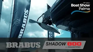 BRABUS - Shadow 800 @ Palma Boat Show | 2018