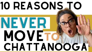 10 Reasons to Never Move to Chattanooga Tennessee