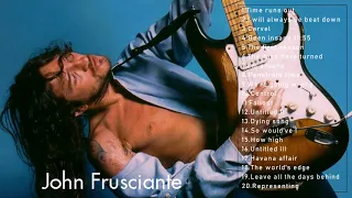 John Frusciante Best Songs - John Frusciante Greatest Hits - John Frusciante Full Album