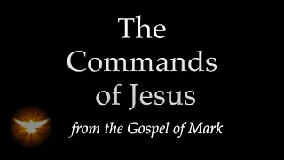 "You will have Treasure in Heaven" The Commands of Jesus from the Gospel of Mark. #SayingsOfJesus