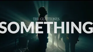 The Gluttones - Something (Official Video)