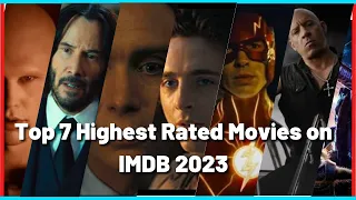 Top 7 Highest Rated Movies on IMDB 2023 | Top 7 Movies You Must Watch It 2023