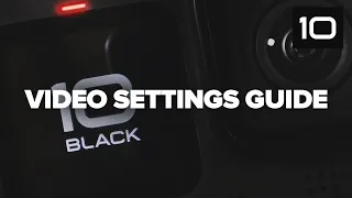 GoPro HERO10: Best Video Settings Guide