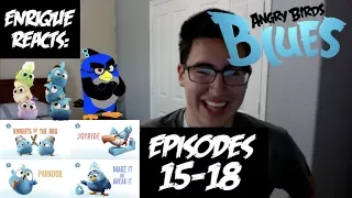 Enrique Zuniga Jr. Reacts to: "Angry Birds BLUES - Episodes 15-18"