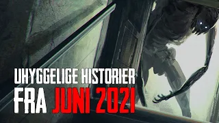 Uhyggelige Historier Fra Juni 2021